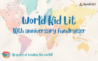 World Kid Lit - 10 Years of Reading the World!